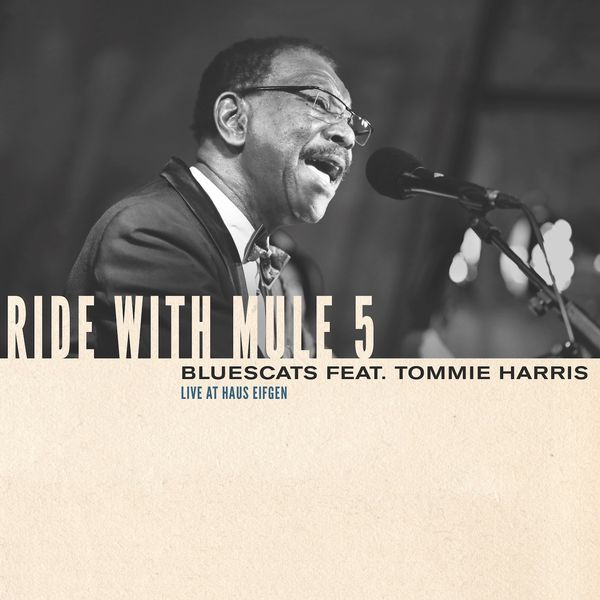 ++++Bluescats featuring Tommie Harris - Ride With Mule 5 – Live At Haus Eifgen