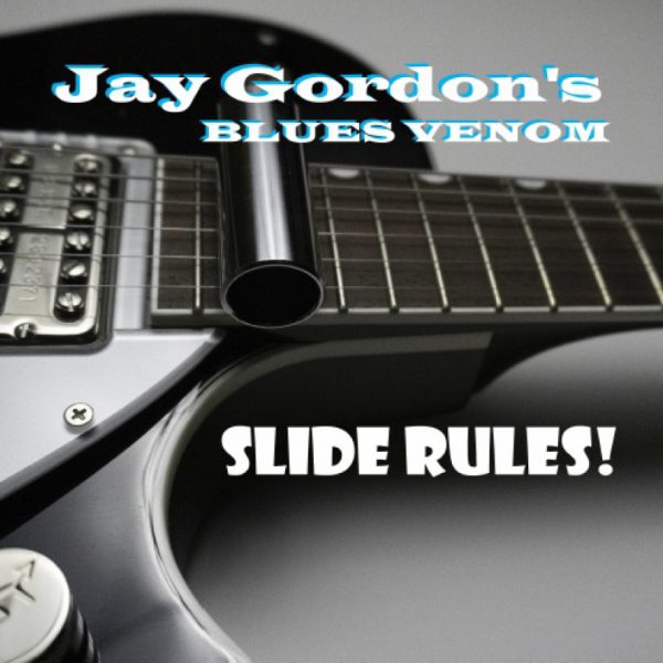 +Jay Gordon And Blues Venom - Slide Rules