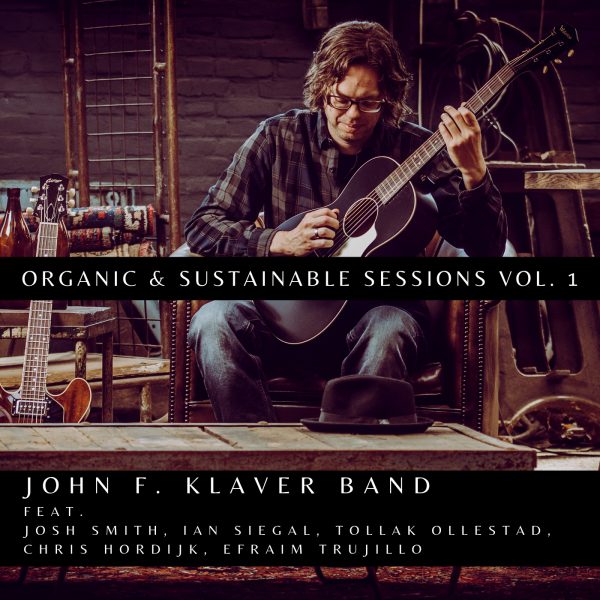++++John F. Klaver Band - Organic & Sustainable Sessions Vol.1 (2019)