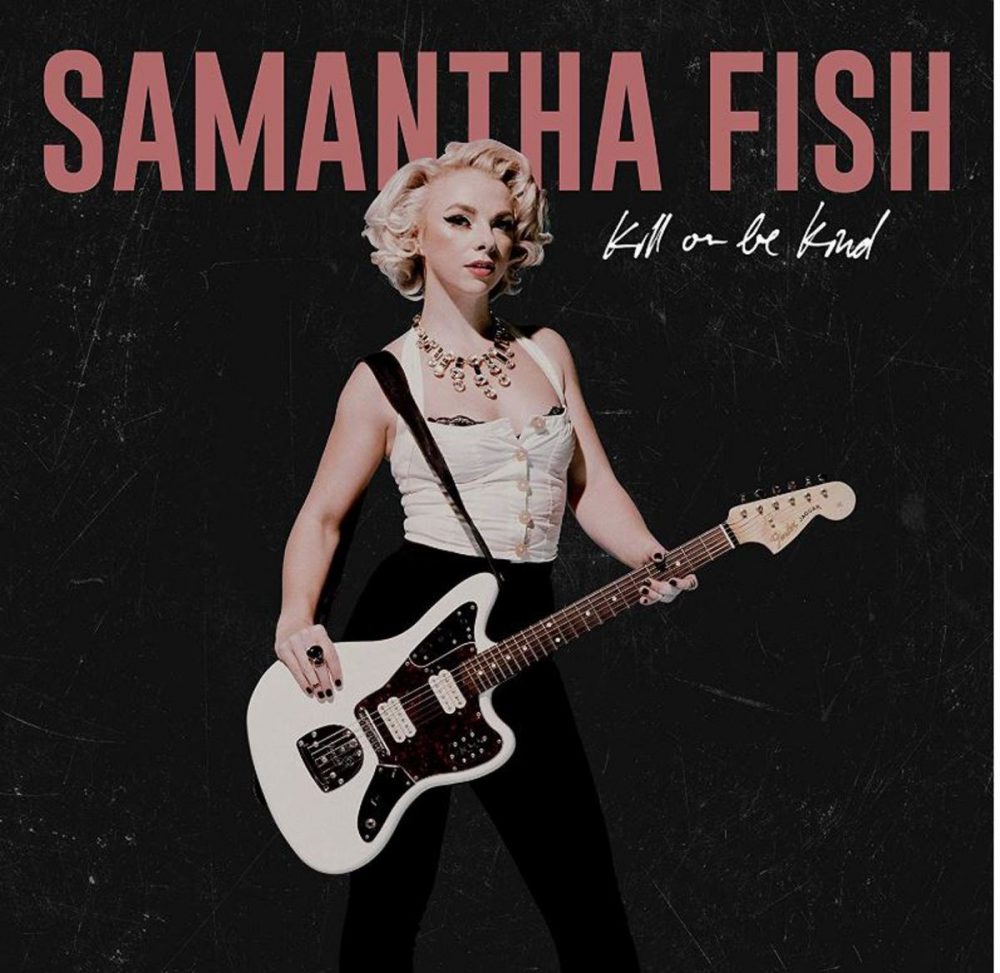 ++++Samantha Fish - Kill or Be Kind