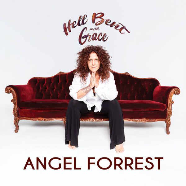 +Angel Forrest - Hell Bent With Grace (2019)