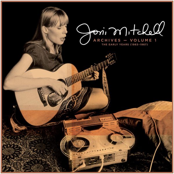 Joni Mitchell - Archives - Volume 1 - The Early Years 1963 -1967