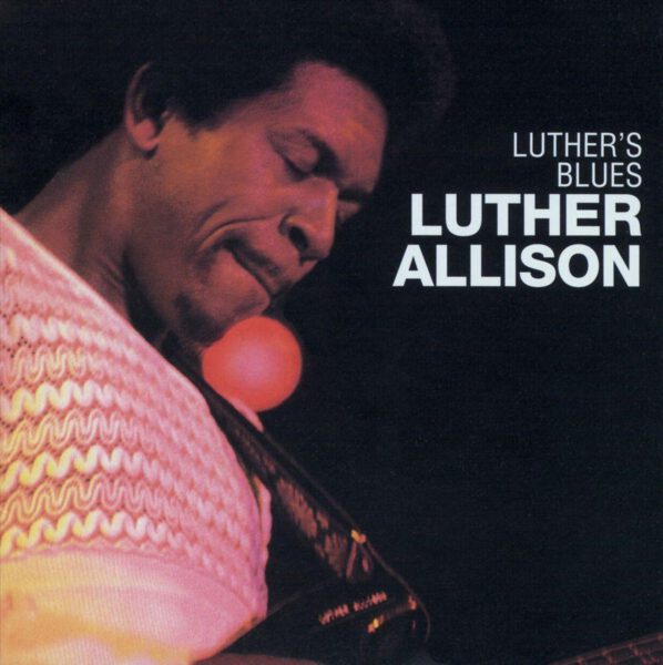 Luther Allison - Luthers Blues 