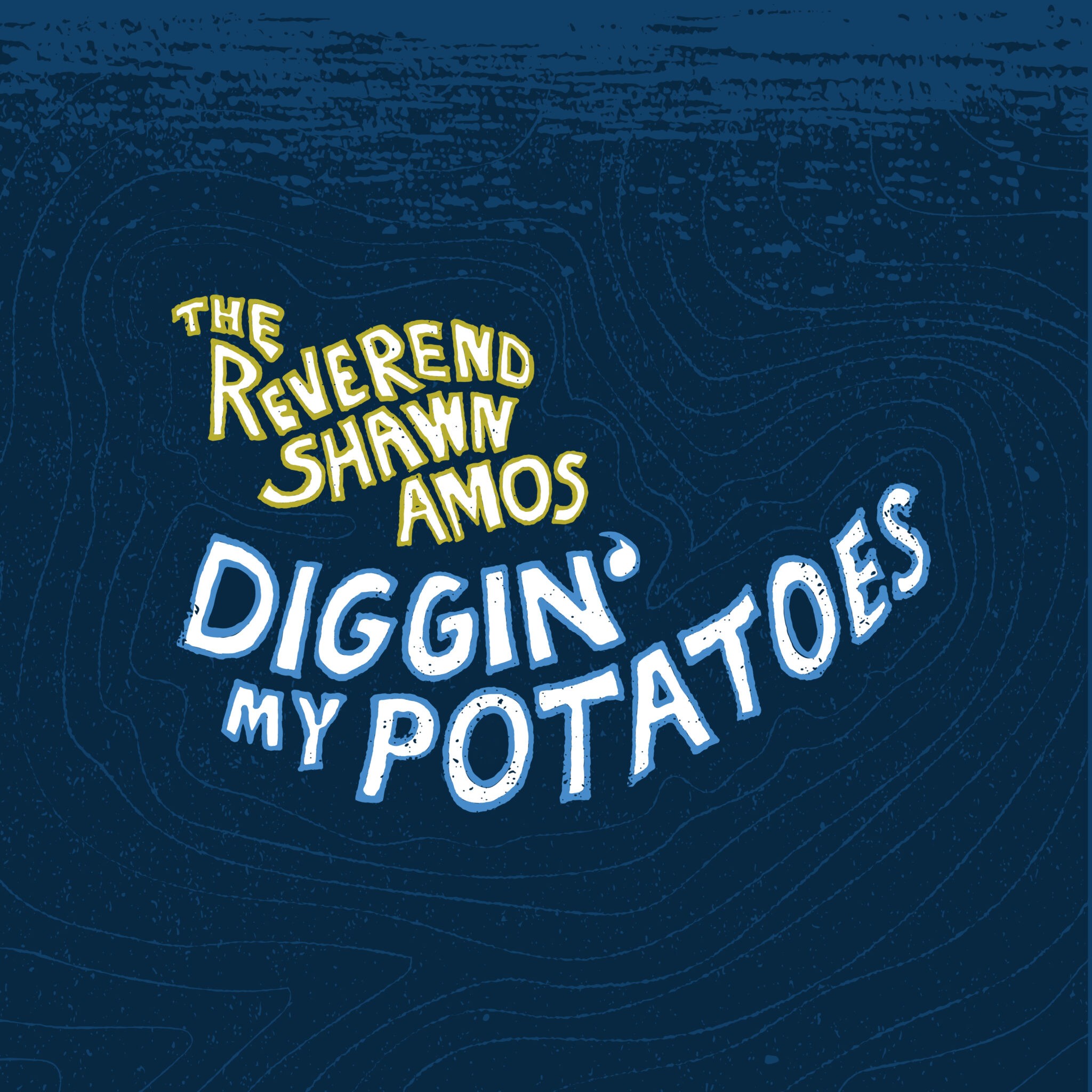 Single I The Reverend Shawn Amos Diggin' My Potatoes