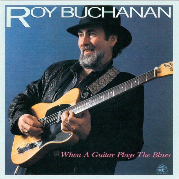 Roy Buchanan - When a Guitar Plays the Blues 