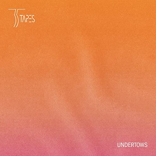 35 Tapes - Undertows