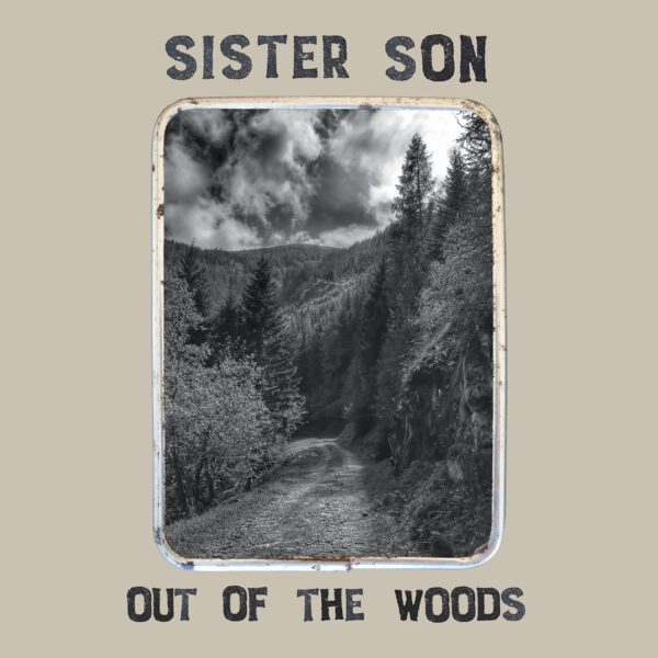 Sister Son - Out Of The Woods