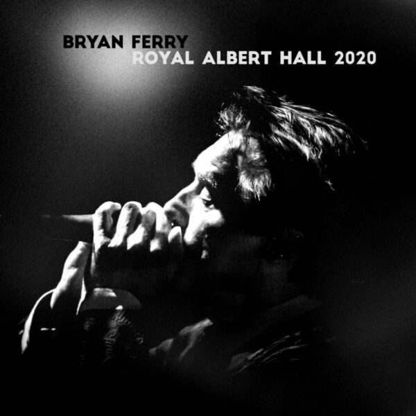 Bryan Ferry - Live At The Royal Albert Hal 2020