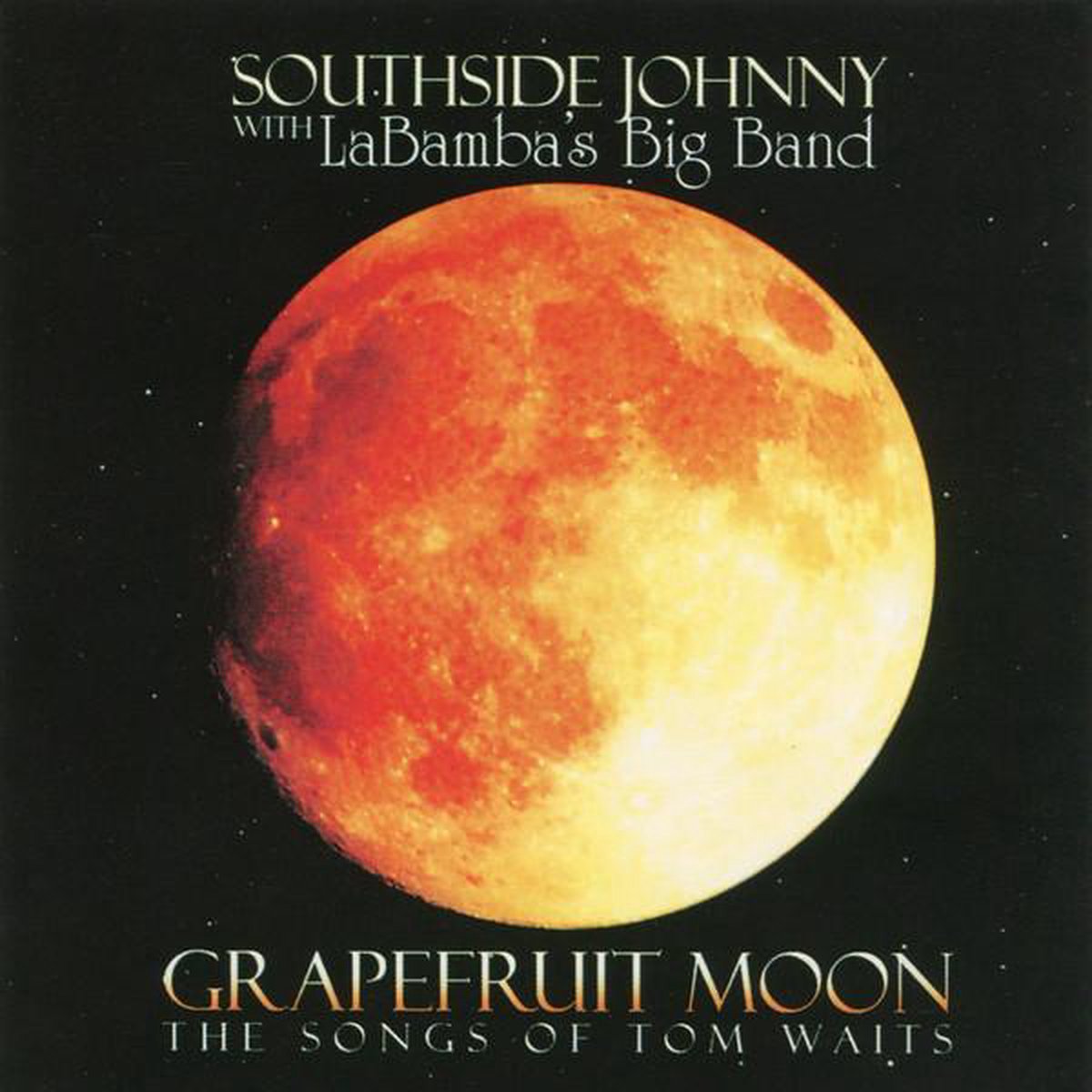 Southside Johnny - Grapefruit Moon – The Songs Of Tom Waits