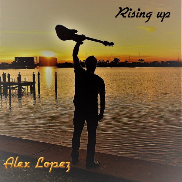 Alex Lopez - Rising Up