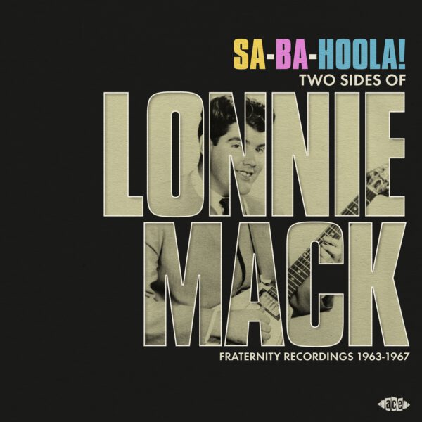 Lonnie Mack - Sa-Ba-Hoola! Two Sides Of Lonnie Mack