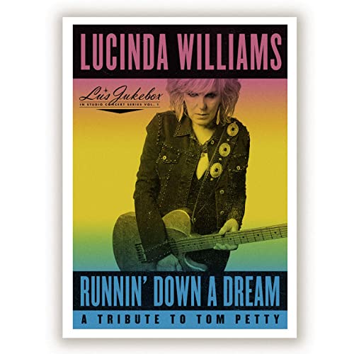 Lucinda Williams – Runnin’ Down A Dream – A Tribute To Tom Petty