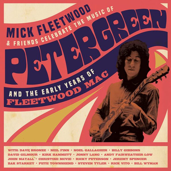 Mick Fleetwood & Friends - Celebrate The Music Of Peter Green And The Early Years