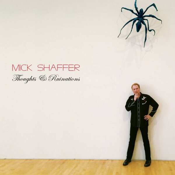 Mick Shaffer - Thoughts & Ruinations
