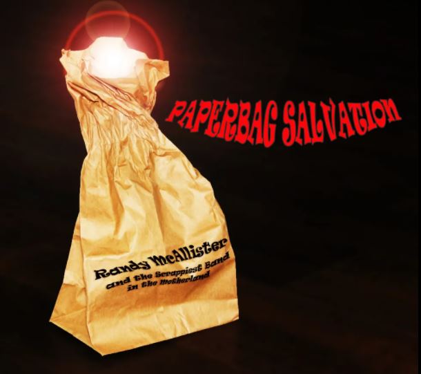 Randy McAllister & The Scrappiest Band In The Motherland - Paperbag Salvation
