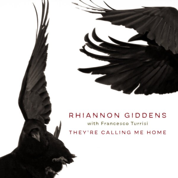 Rhiannon Giddens with Francesco Turrisi - They’re Calling Me Home 1