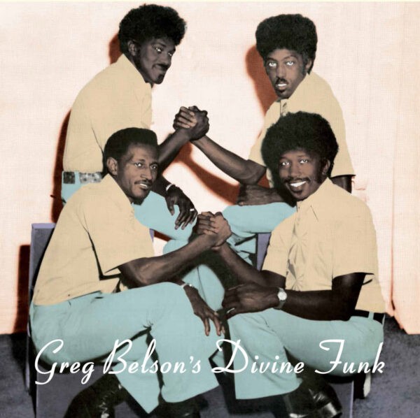 Various Artists - Greg Belson’s Divine Funk – Rare American Gospel Funk And Soul