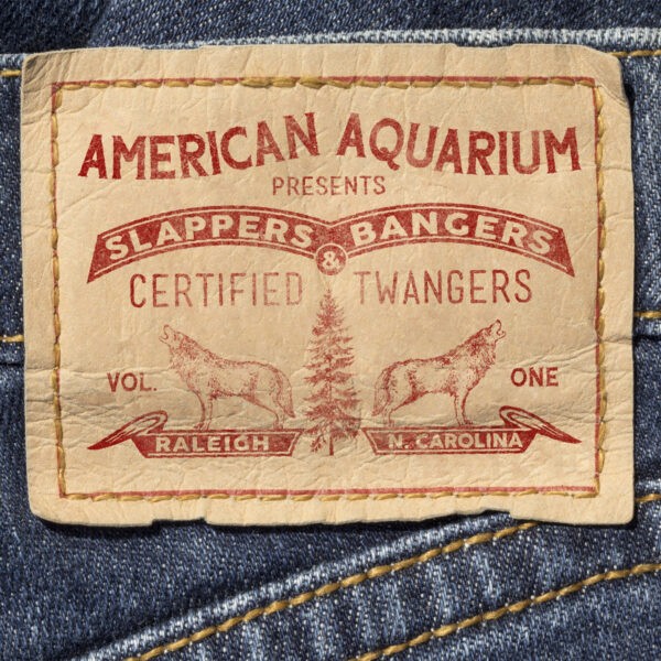 American Aquarium - Slappers, Bangers & Certified Twangers Vol. One