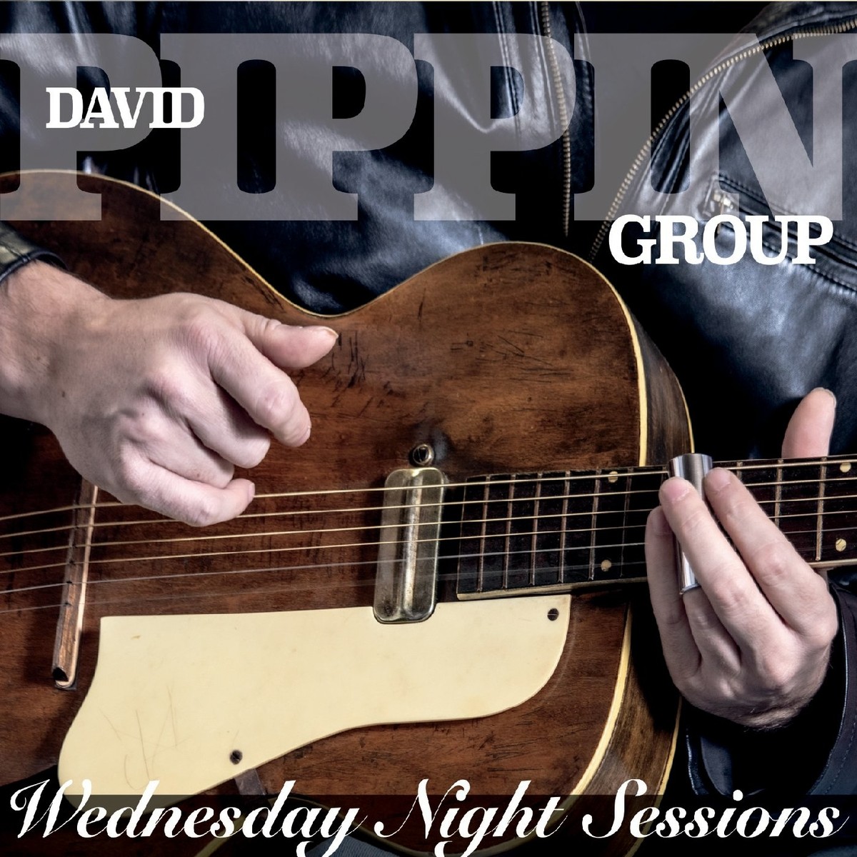David Pippin Group - Wednesday Night Sessions