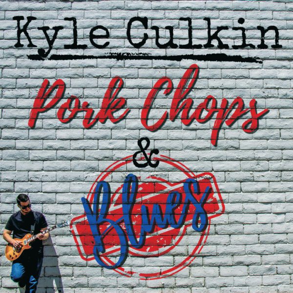 Kyle Culkin - Pork Chops & Blues