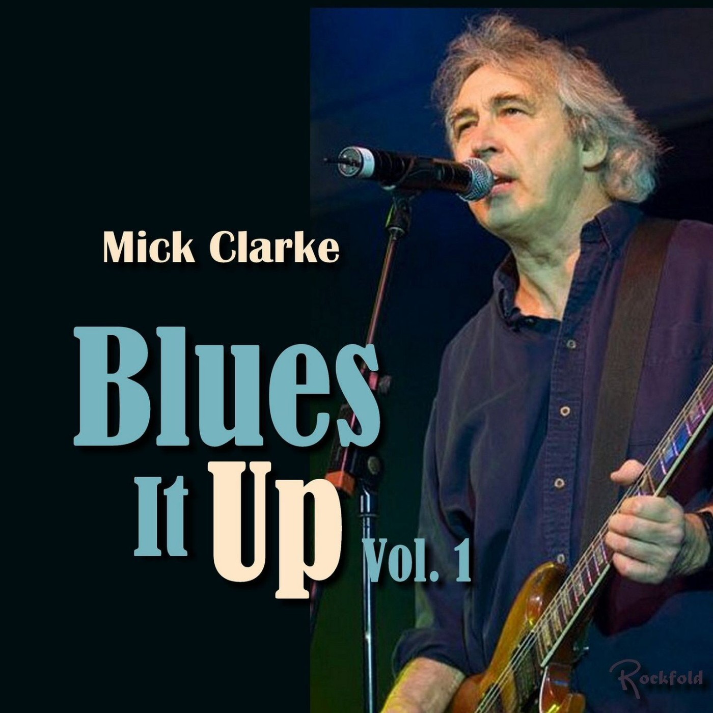 Mick Clarke - Blues It Up Vol. 1