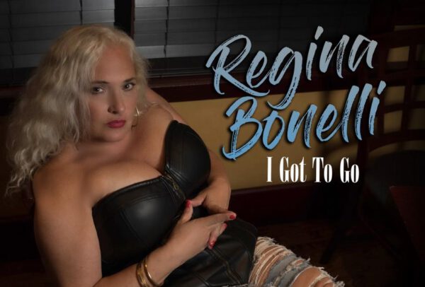 Regina Bonelli - I Got to Go