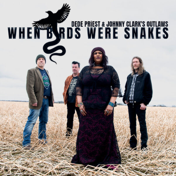 Dede Priest & Johnny Clark’s Outlaws - When Birds Were Snakes