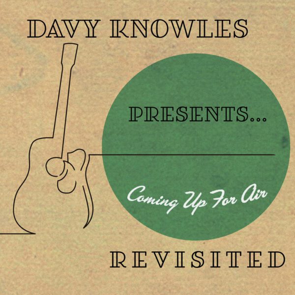 Davy Knowles - Coming Up For Air (Revisited)