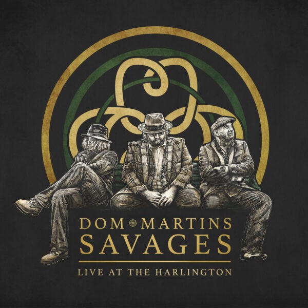 Dom Martins Savages - Live At The Harlington