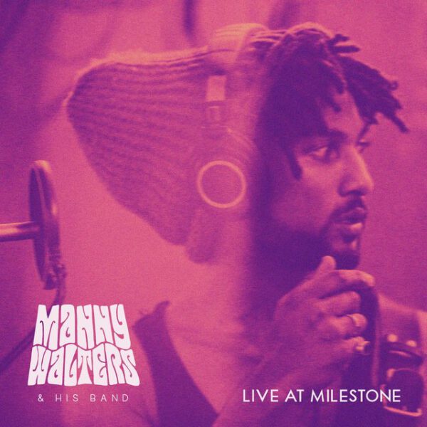 Manny Walters - Live At Milestone