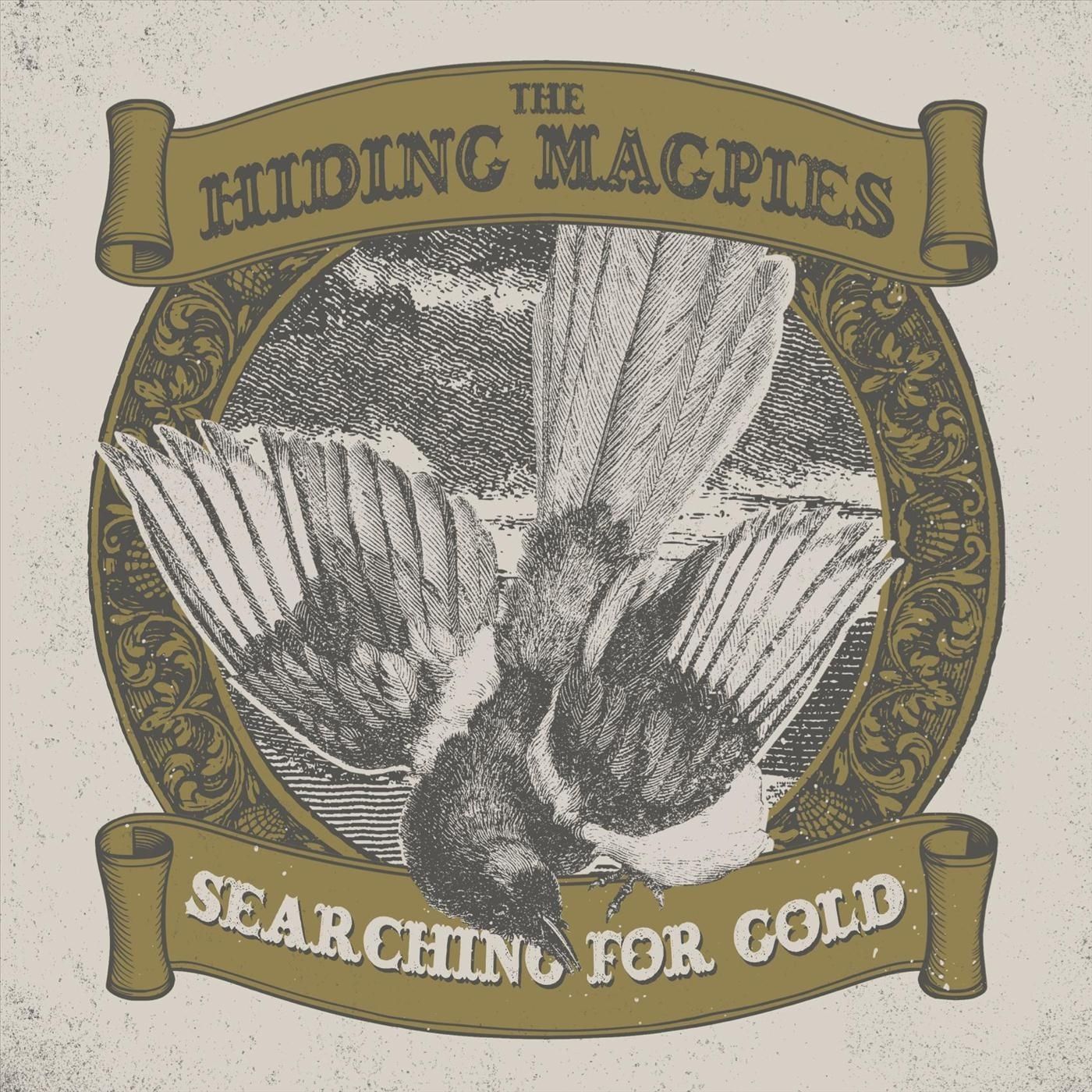 The Hiding Magpies – Searching For Gold