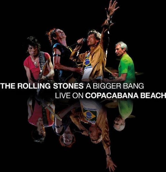 The Rolling Stones – A Bigger Bang - Live On Copacabana Beach
