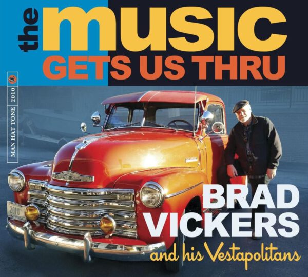 new release Brad Vickers & His Vestapolitans - The Music Get us Thru