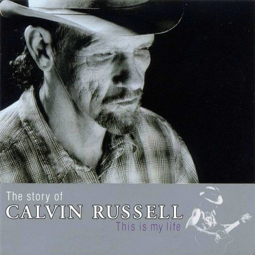 Calvin Russell - This Is My Life