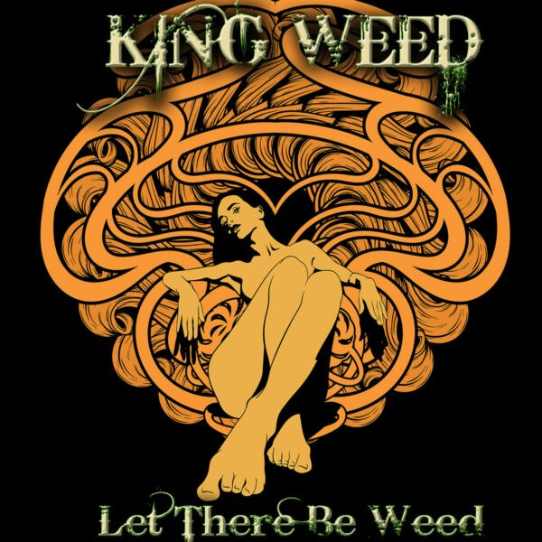 King Weed - Let There Be Weed