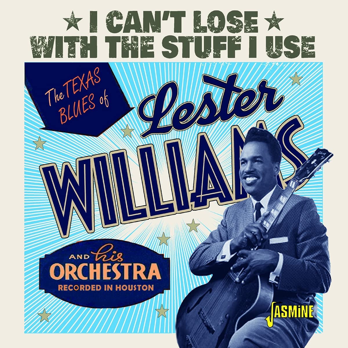 Lester Williams - I Can’t Lose With The Stuff I Use – The Texas Blues Of Lester Williams & His Orchestra – Recorded In Houston