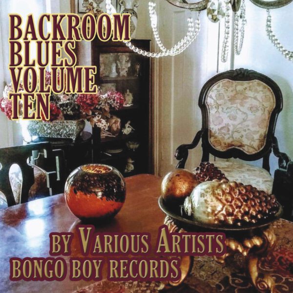 Various Artists - Bongo Boy Records Backroom Blues Volume Ten