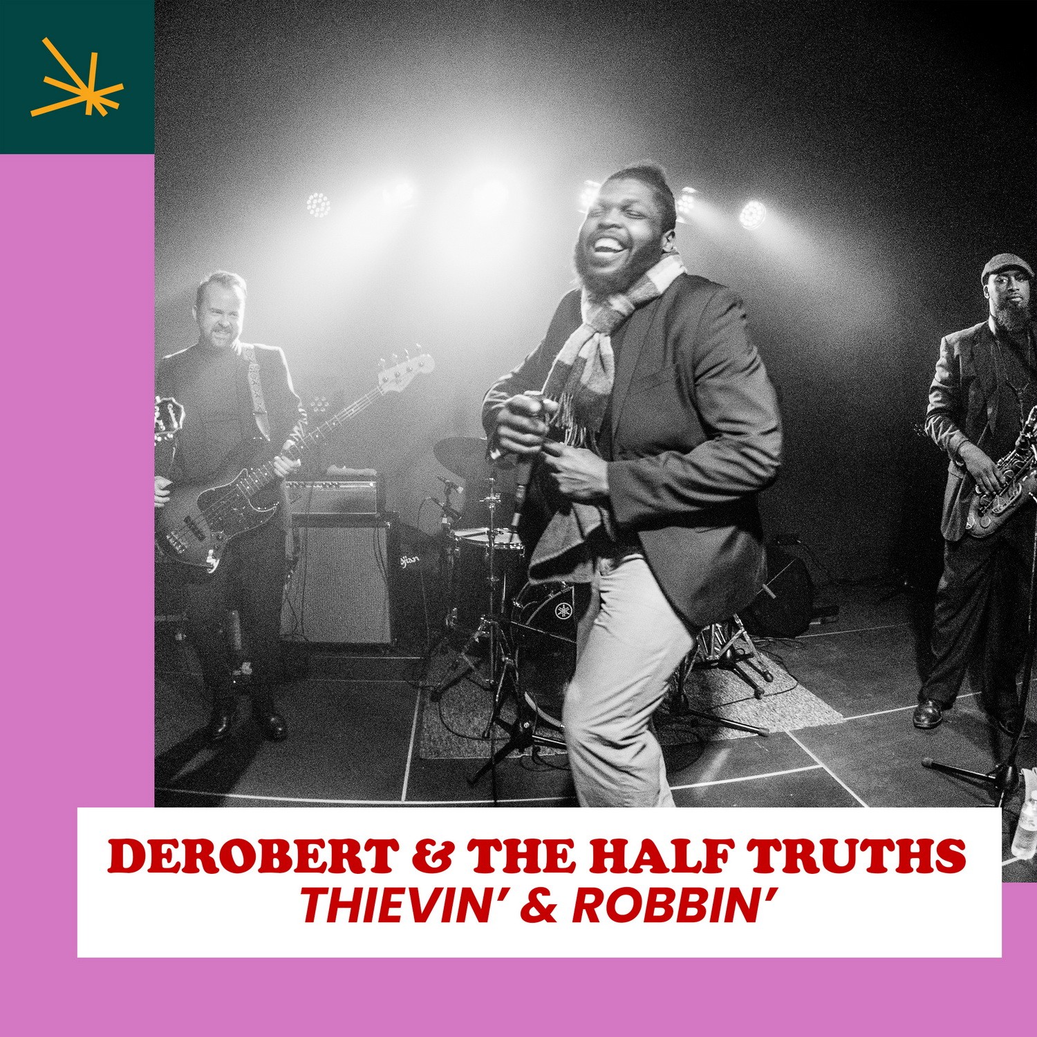 DeRobert & The Half Truths - Thievin’ And Robbin’