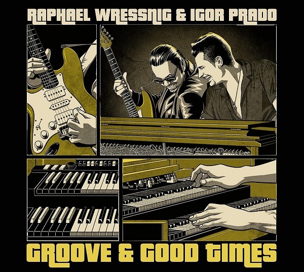 Raphael Wressnig And Igor Prado - Groove And Good Times