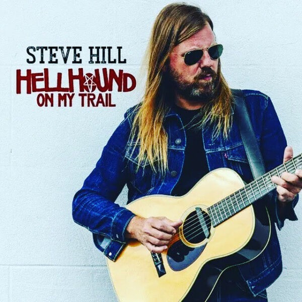 Steve Hill - Hellhound On My Trail