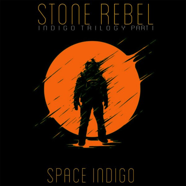 Stone Rebel - Space Indigo (Indigo Trilogy Part I)