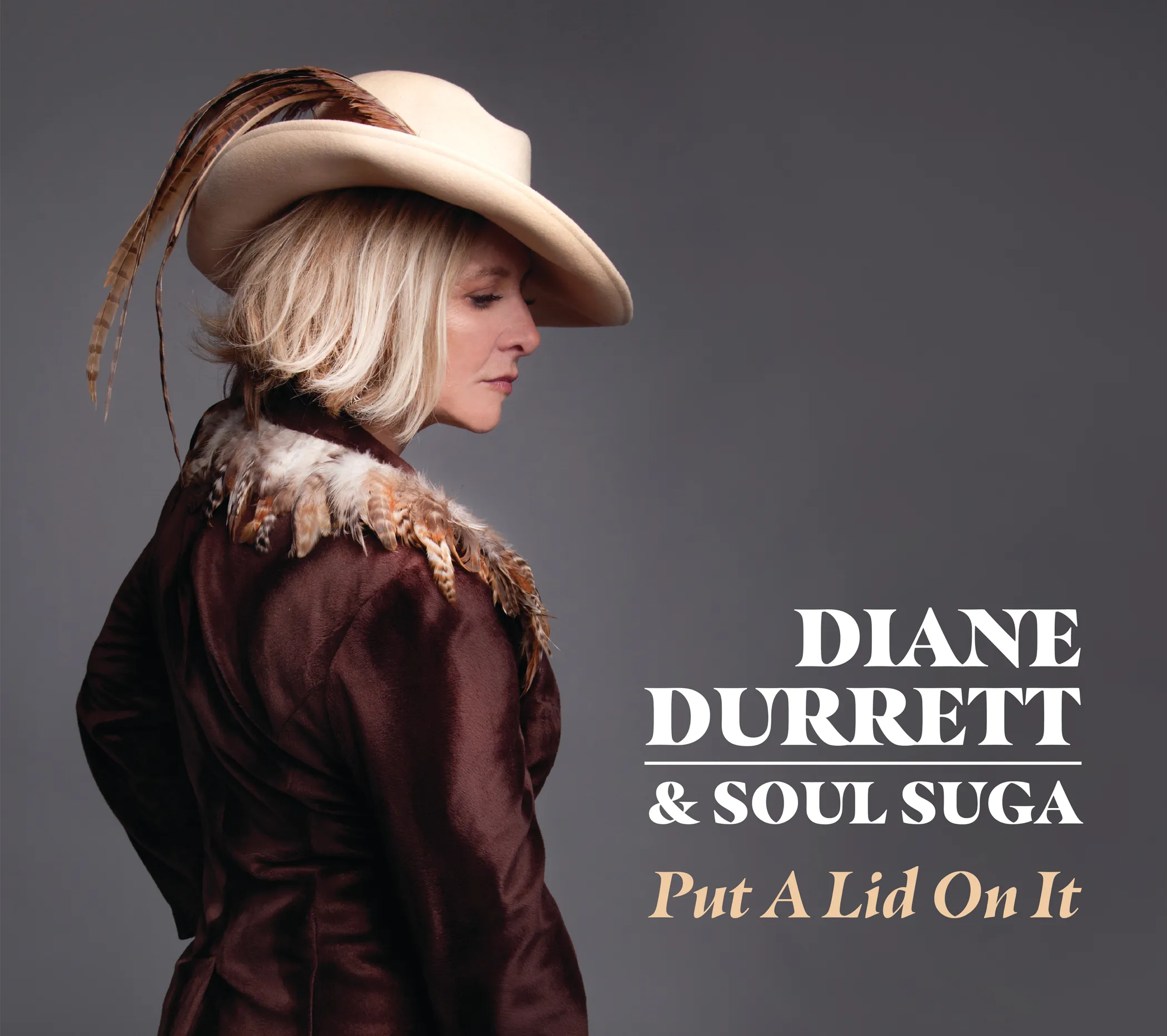Diane Durrett & Soul Suga - Put A Lid On It