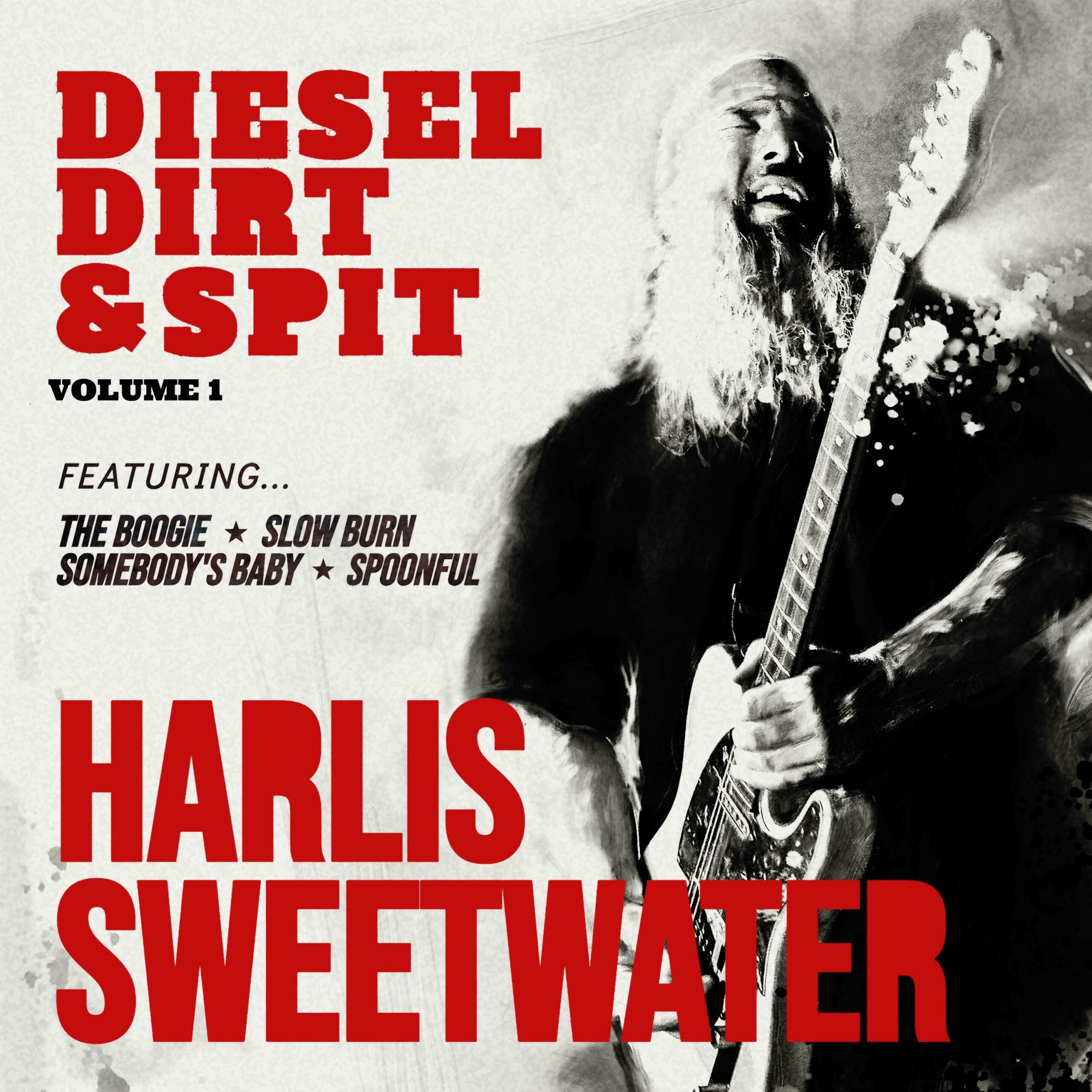 Harlis Sweetwater - Diesel Dirt & Spit Volume 1