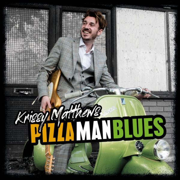 Krissy Matthews - Pizza Man Blues (2021)