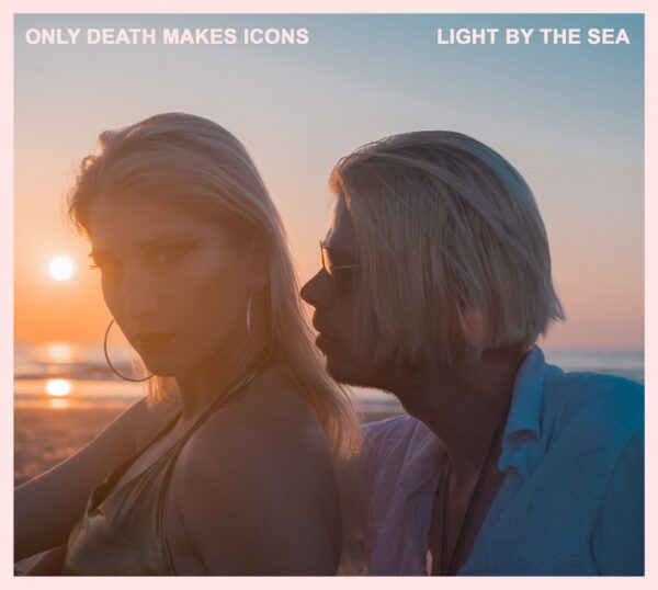 Light By The Sea - Only Death Makes Icons