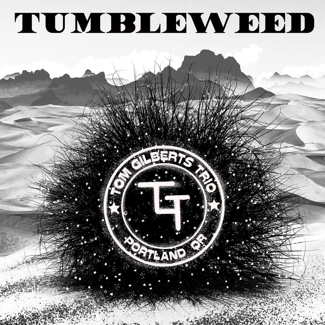 Tom Gilberts Trio - Tumbleweed