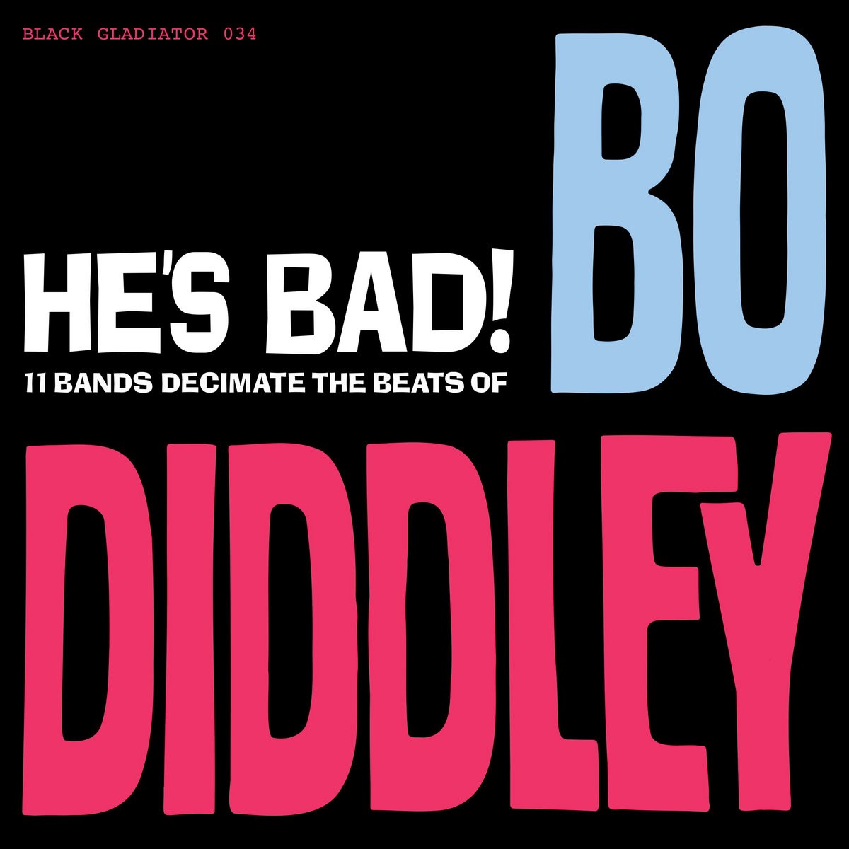 Various Artists - He’s Bad! 11 Bands Decimate The Beats Of Bo Diddley