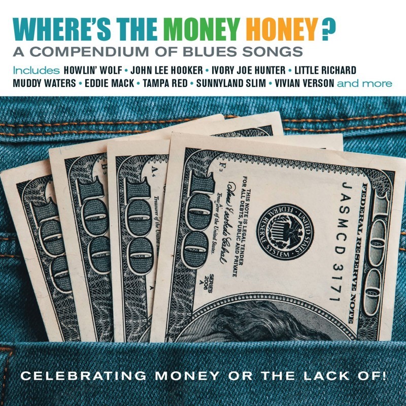 Various Artists - Where’s The Money, Honey A Compendium Of Blues Songs Celebrating Money Or The Lack Off