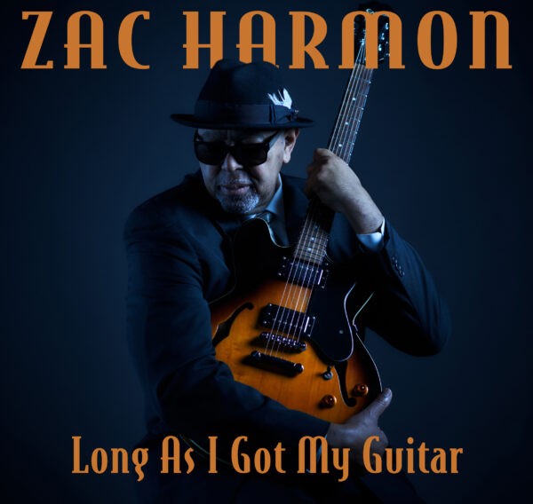 Zac Harmon – Long As I Got My Guitar