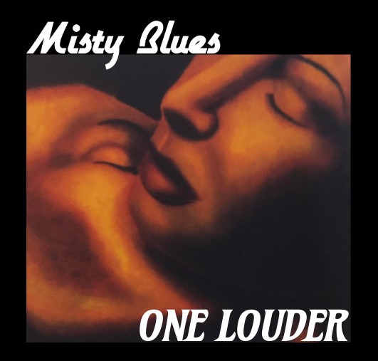 Misty Blues - One Louder